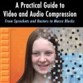 کتاب «راهنمای کاربردی برای فشرده سازی فایل های صوتی و ویدیویی» A Practical Guide To Video And Audio Compression
