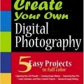 کتاب «هنر عکاسی دیجیتالی شما» Create Your Own Digital Photography