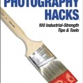 کتاب «ترفندهای عکاسی دیجیتال، 100 نکته و ابزار قدرتمند» Digital Photography Hacks - 100 Industrial-Strength Tips & Tools