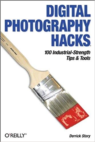 کتاب «ترفندهای عکاسی دیجیتال، 100 نکته و ابزار قدرتمند» Digital Photography Hacks - 100 Industrial-Strength Tips & Tools