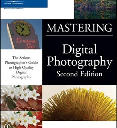 کتاب «استاد شدن در عکاسی دیجیتال» Mastering Digital Photography