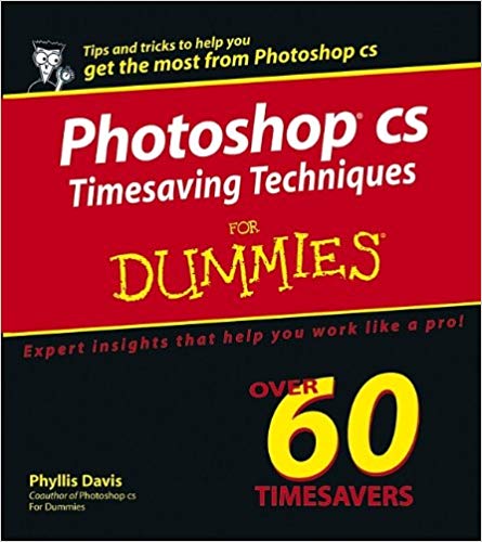 کتاب «تکنیک هایی از فتوشاپ که در زمان شما صرفه جویی می کند، به زبان ساده» Photoshop CS Timesaving Techniques For Dummies
