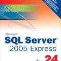 کتاب «Sams به شما SQL server 2005 را در 24 ساعت آموزش می دهد» Sams Teach Yourself Microsoft SQL Server 2005 Express in 24 Hours
