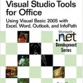 کتاب «ابزارهای ویژوال استودیو برای نرم افزارهای آفیس» «Visual Studio Tools for Office: Using Visual Basic 2005 with Excel, Word, Outlook, and InfoPath»