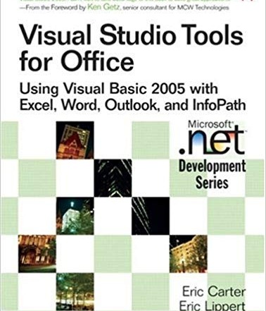 کتاب «ابزارهای ویژوال استودیو برای نرم افزارهای آفیس» «Visual Studio Tools for Office: Using Visual Basic 2005 with Excel, Word, Outlook, and InfoPath»