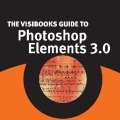 کتاب «راهنمای ویزی بوکز برای فتوشاپ المنت 3» The Visibooks Guide To Photoshop Elements 3.0