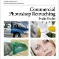 کتاب «رتوش اقتصادی تصاویر در فتوشاپ» Commercial Photoshop Retouching - In The Studio